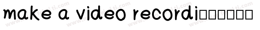 make a video recordi字体转换